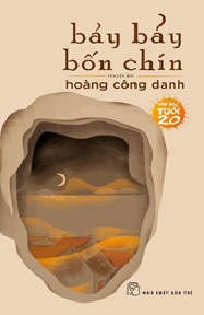 Giới thiệu sách  BẢY BẢY BỐN CHÍN Truyện dài của Hoàng Công Danh